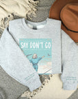 Say don't go TS lyric sweatshirt | Vintage magazine style
