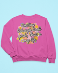 Smiling through it all | That's so true sweater