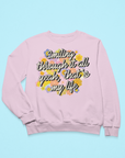 Smiling through it all | That's so true sweater