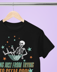 Dying just from trying organic cotton t-shirt