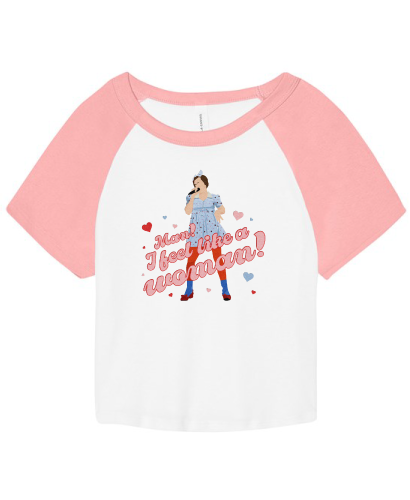 Man! I feel like a woman- Fitted raglan baby tee