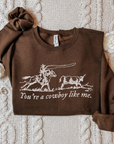 Cowboy like me chocolate brown sweatshirt